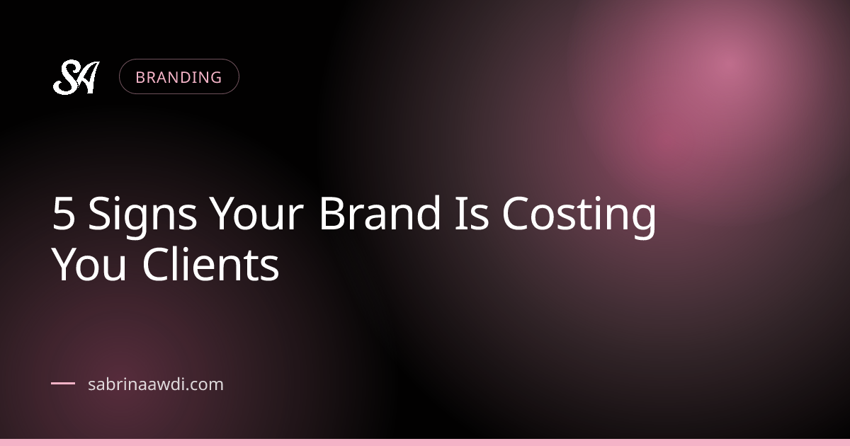 Article cover: 5 Signs Your Brand Is Costing You Clients