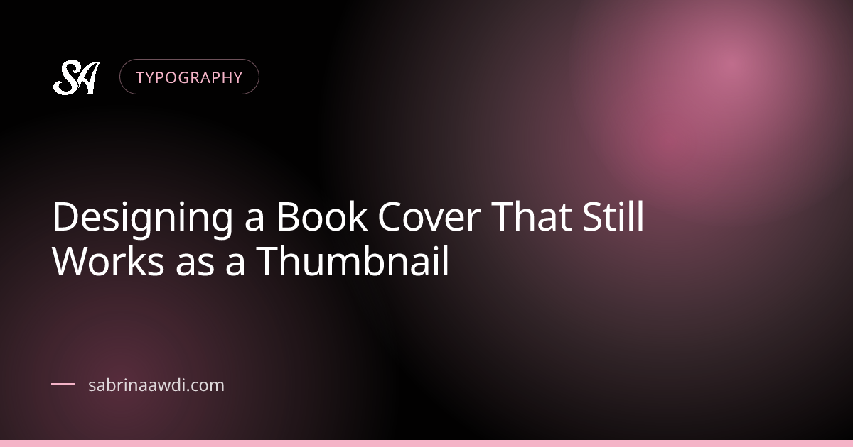 Article cover: Designing a Book Cover That Still Works as a Thumbnail