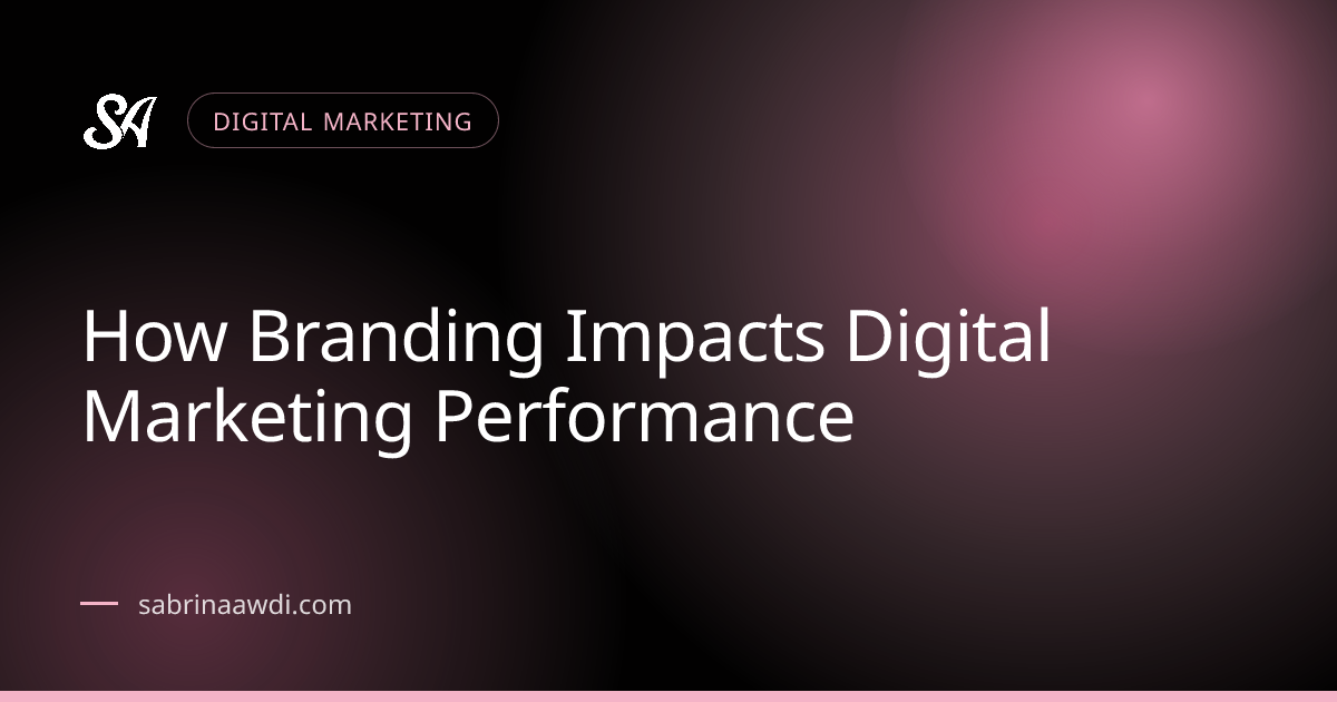 Article cover: How Branding Impacts Digital Marketing Performance